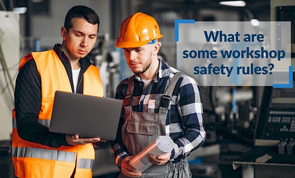 Engineering workshops – What our Advisors look for during a Safety Tour